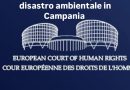 La Corte Europea per i Diritti Umani condanna l’Italia anche per il disastro ambientale in Terra dei Fuochi